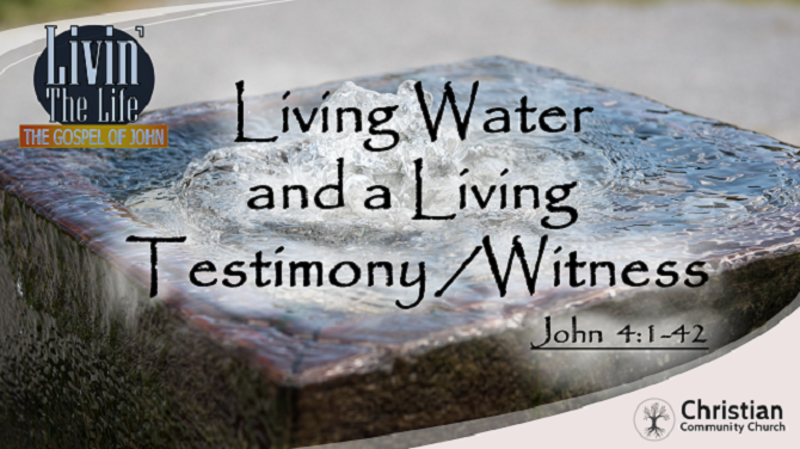 Living Water and a Living Witness